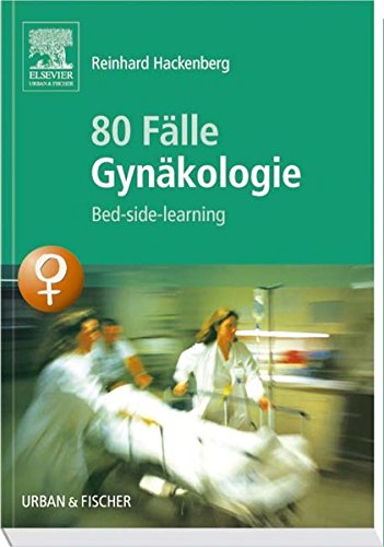 80 Fälle Gynäkologie: Bed-side-learning Medicine