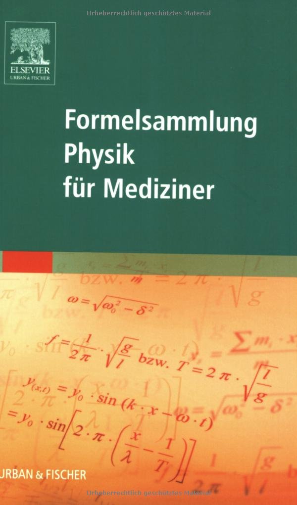 Formelsammlung Physik für Mediziner Medicine