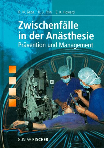 Zwischenfälle in der Anästhesie. Prävention und Management Medicine