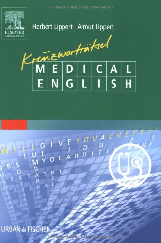 Kreuzworträtsel Medical English: Ein 'etwas anderer' Sprachkurs. 77 medizinische Kreuzworträtsel zur Wiederholung und Erweiterung des englischen ... häufig benötigten Redewendungen Medicine