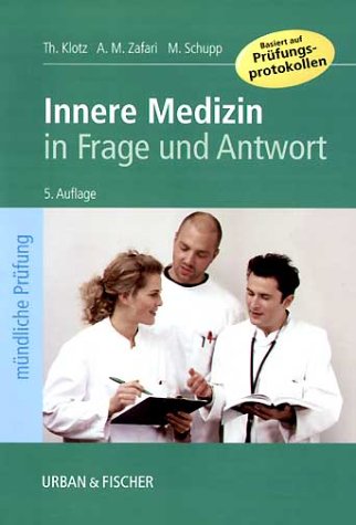 Innere Medizin in Frage und Antwort. Fragen und Fallgeschichten zur Vorbereitung auf die mündliche Prüfung für den 2. und 3. Teil des medizinischen Staatsexamens Medicine