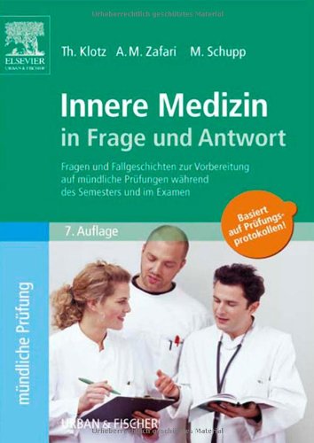 Innere Medizin in Frage und Antwort: Fragen und Fallgeschichten zur Vorbereitung auf mündliche Prüfungen während des Semesters und im Examen Medicine
