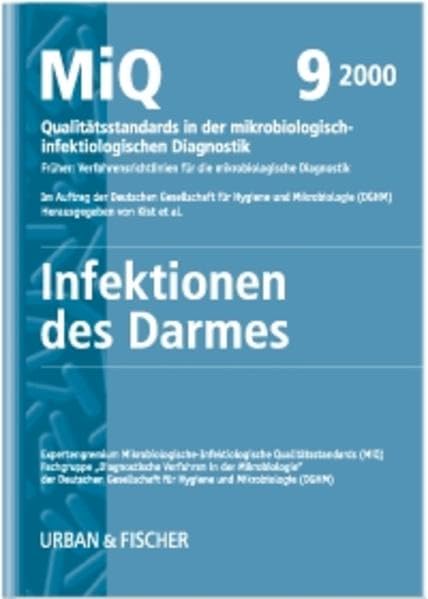 MiQ: Qualitätsstandards in der mikrobiologisch-infektiologischen Diagnostik. MiQ Grundwerk Heft 1-25: MiQ: Qualitätsstandards in der mikrobiologisch-infektiologischen... / Infektionen des Darmes Books
