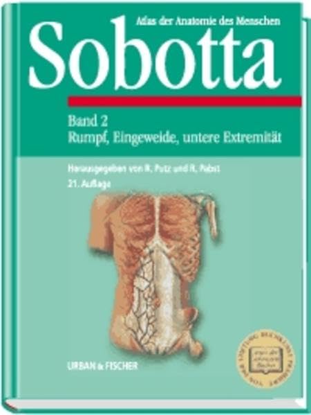 Atlas der Anatomie des Menschen, 2 Bde., Bd.2, Rumpf, Eingeweide, untere Extremität. 21. neu bearbeitete Auflage. Medicine