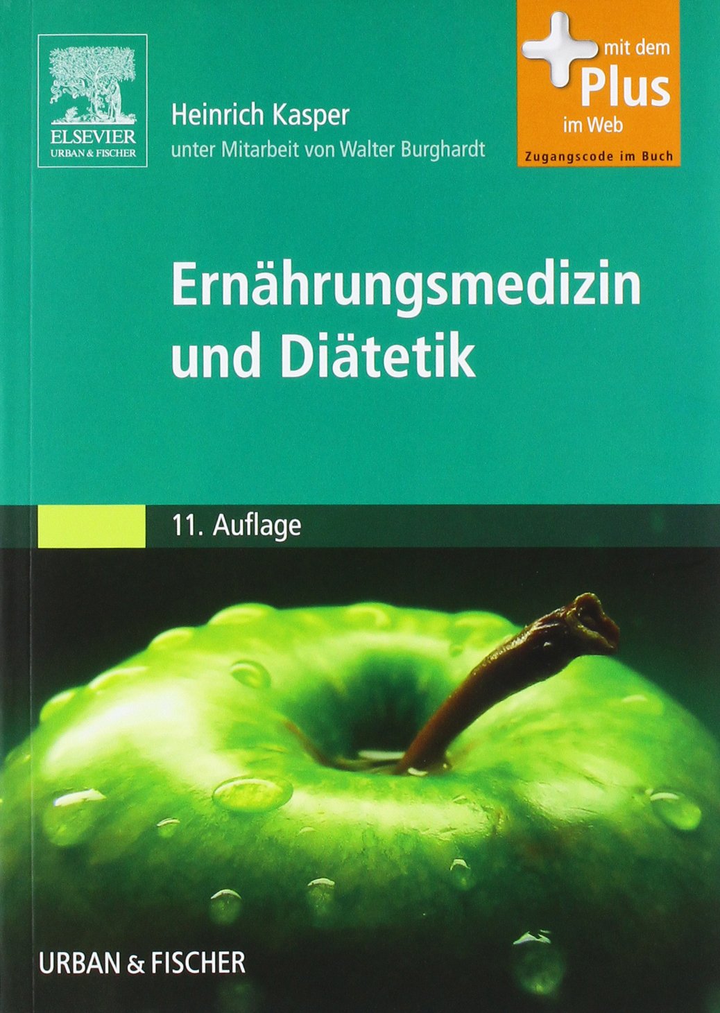 Ernährungsmedizin und Diätetik: Unter Mitarbeit von Walter Burghardt - mit Zugang zum Elsevier-Portal: Mit dem Plus im Web, Zugangscode im Buch Medicine