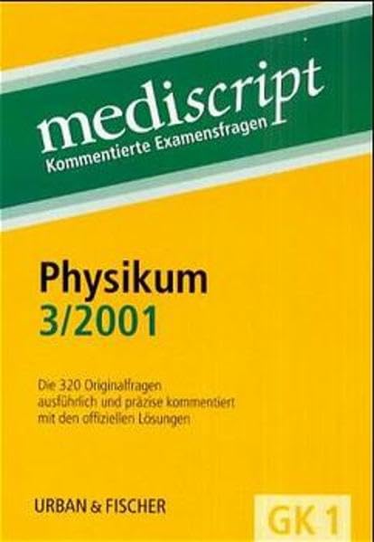 Mediscript, Kommentierte Examensfragen, GK 1, je 2 Bde., Physikum 3/2001: Die 320 Originalfragen ausführlich und präzise kommentiert mit den offiziellen Lösungen Medicine