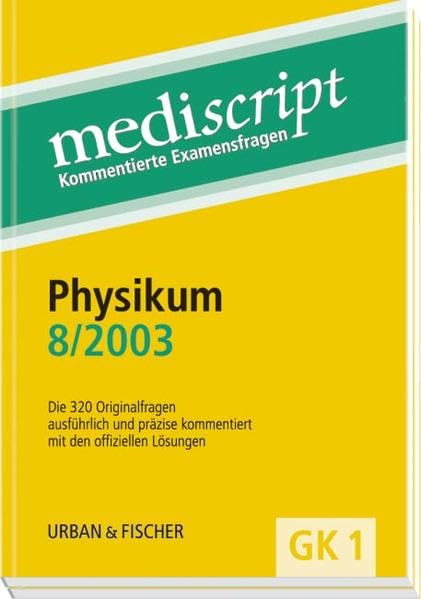 Mediscript Physikum 8/03: Kommentierte Examensfragen GK1 Medicine