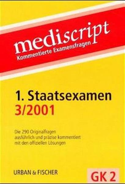 Mediscript, Kommentierte Examensfragen, GK 2, je 2 Bde., 1. Staatsexamen 3/2001: Die 290 Originalfragen ausführlich und präzise kommentiert mit den offiziellen Lösungen Medicine