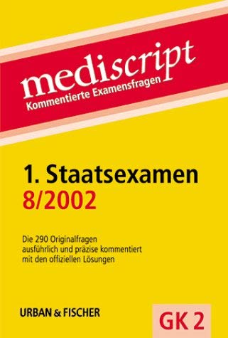 1. Staatsexamen 8/02: GK 2 Kommentierte Examensfragen: Die 290 Originalfragen ausführlich und präzise kommentiert mit den offiziellen Lösungen Medicine