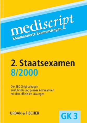 Mediscript, Kommentierte Examensfragen, GK 3, je 2 Bde., 2. Staatsexamen 8/2000: Die 580 Originalfragen ausführlich und präzise kommentiert mit den offiziellen Lösungen Medicine