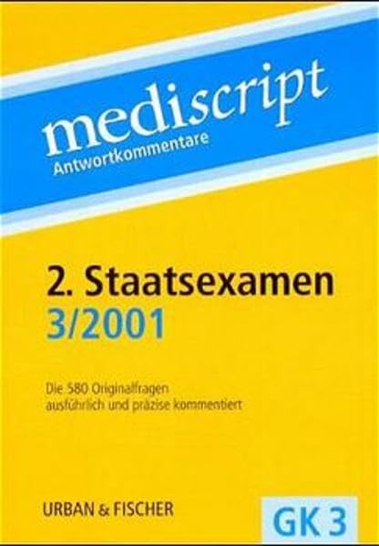 Mediscript, Kommentierte Examensfragen, GK 3, je 2 Bde., 2. Staatsexamen 3/2001: Die 580 Originalfragen ausführlich und präzise kommentiert mit den offiziellen Lösungen Medicine