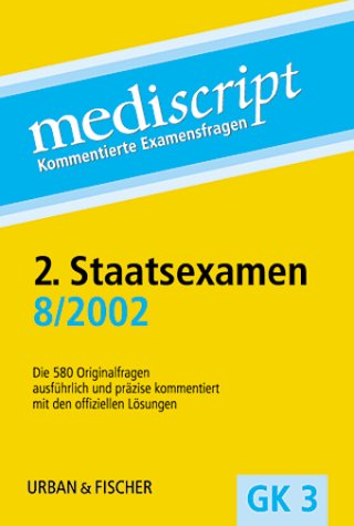 2. Staatsexamen 8/2002: Die 580 Originalfragen ausführlich und präzise kommentiert mit den offiziellen Lösungen Medicine