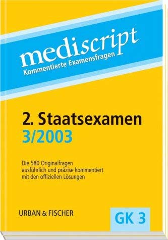 2. Staatsexamen 3/2003: Die 580 Originalfragen ausführlich und präzise kommentiert, mit den offiziellen Lösungen Medicine
