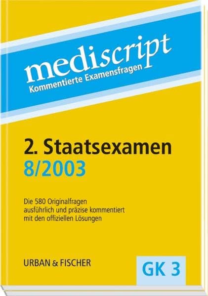 Mediscript, Kommentierte Examensfragen, GK 3, je 2 Bde. : 2. Staatsexamen 8/2003 Medicine