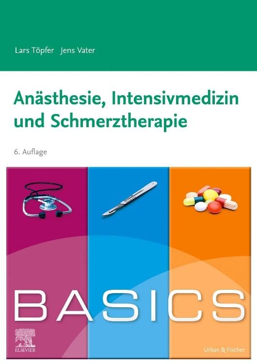 BASICS Anästhesie, Intensivmedizin und Schmerztherapie Medicine