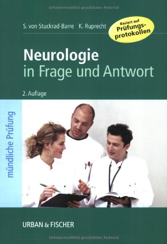 Neurologie in Frage und Antwort: Fragen und Fallgeschichten zur Vorbereitung auf die mündliche Prüfung für den 2. und 3. Teil des medizinischen Staatsexamens Books
