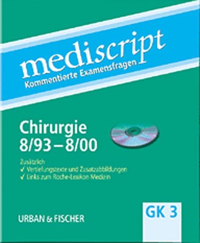 Chirurgie GK 3 8/93-3/00. Kommentierte Examensfragen sortiert nach dem Gegenstandskatalog, mit Vertiefungstexten und Erläuterungen Books