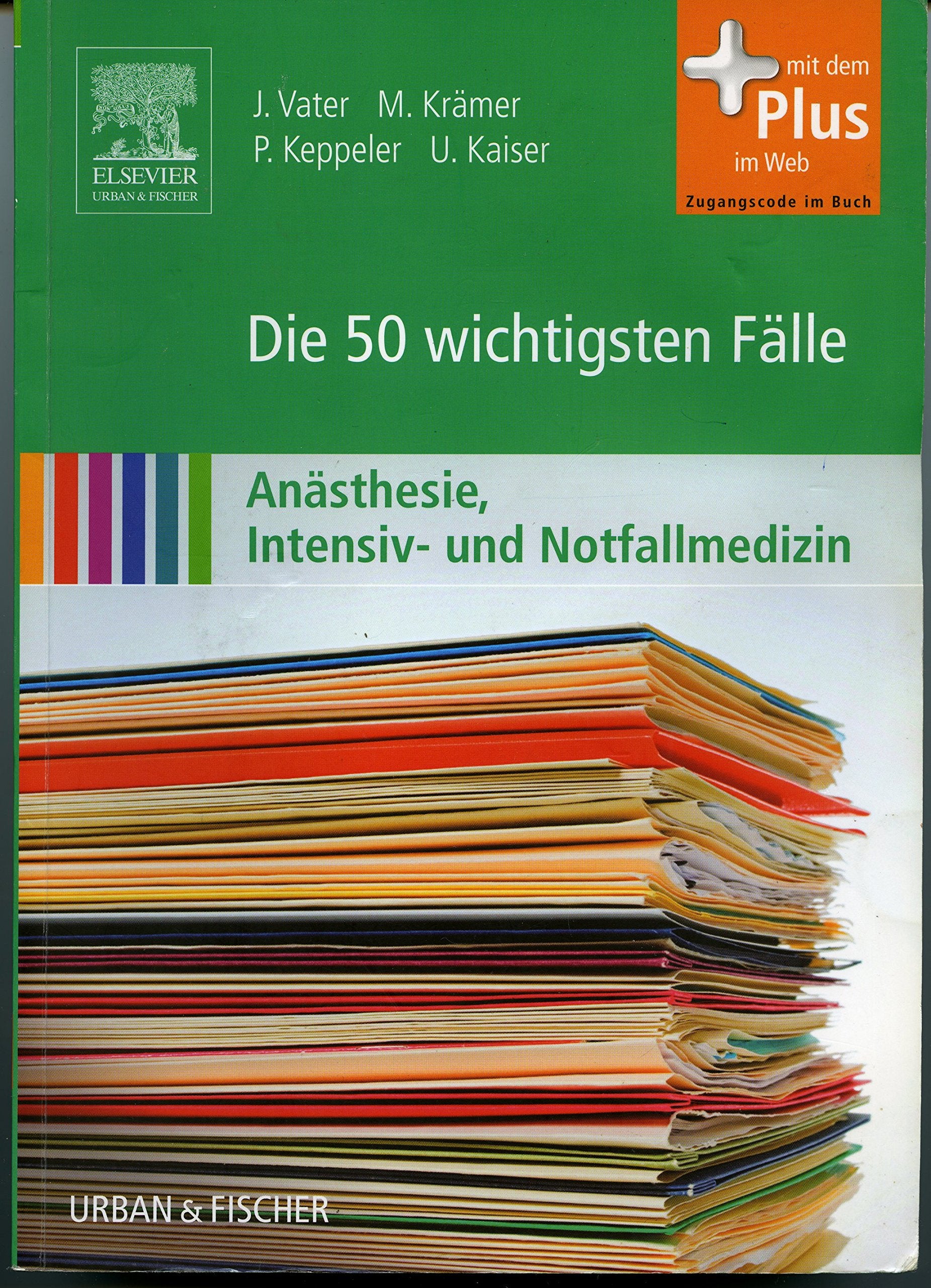 Die 50 wichtigsten Fälle Anästhesie, Intensiv- und Notfallmedizin: mit Zugang zum Elsevier-Portal Medicine