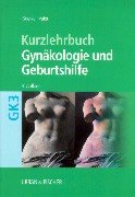 Gynäkologie und Geburtshilfe. Kurzlehrbuch zum Gegenstandskatalog 3 Medicine