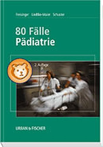 80 Fälle Pädiatrie: Zur Vorbereitung auf mündliche Prüfungen mit praxisnahen Fragen und ausführlichen Kommentaren Medicine