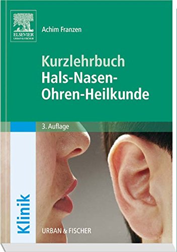 Hals-Nasen-Ohren-Heilkunde: Kurzlehrbuch (Kurzlehrbücher) Medicine