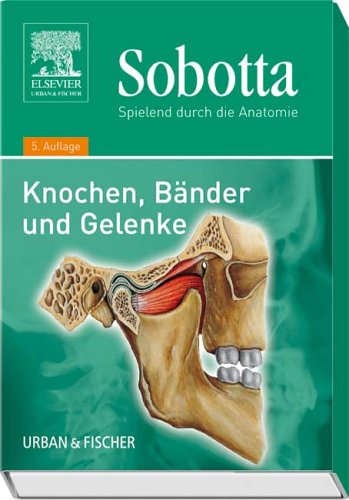 Sobotta, Spielend durch die Anatomie: Knochen, Bänder, Gelenke Medicine