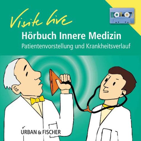 Visite live Innere Medizin. Hörbuch Medicine