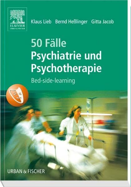 50 Fälle Psychiatrie und Psychotherapie: Bed-side-learning Medicine