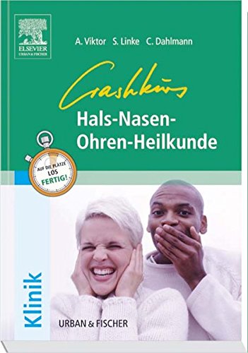 Crashkurs HNO: Repetitorium mit Einarbeitung der wichtigsten Prüfungsfakten Medicine