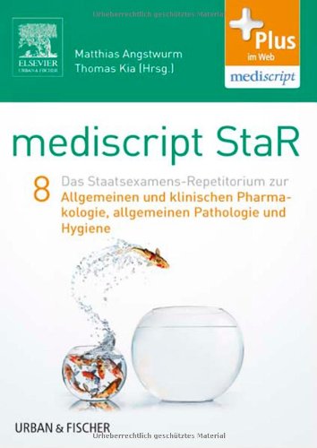 mediscript StaR 8 das Staatsexamens-Repetitorium zur Allgemeinen und klinischen Pharmakologie, allgemeinen Pathologie und Hygiene: mit Zugang zur mediscript Lernwelt book