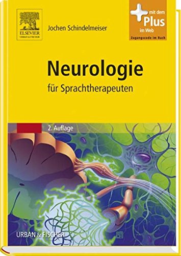 Neurologie: für Sprachtherapeuten - mit Zugang zum Elsevier-Portal: mit dem Plus im Web, Zugang zum Elsevier-Portal Medicine