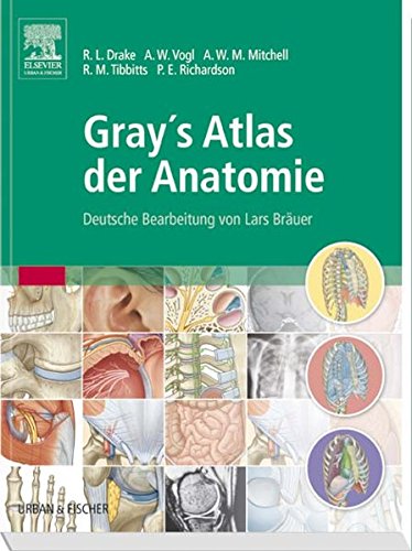 Gray's Atlas der Anatomie: Deutsche Bearbeitung von Lars Bräuer Medicine