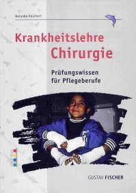 Krankheitslehre Chirurgie. Prüfungswissen für Pflegeberufe Medicine
