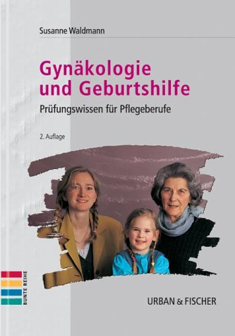 Gynäkologie und Geburtshilfe. Prüfungswissen für Pflegeberufe Medicine