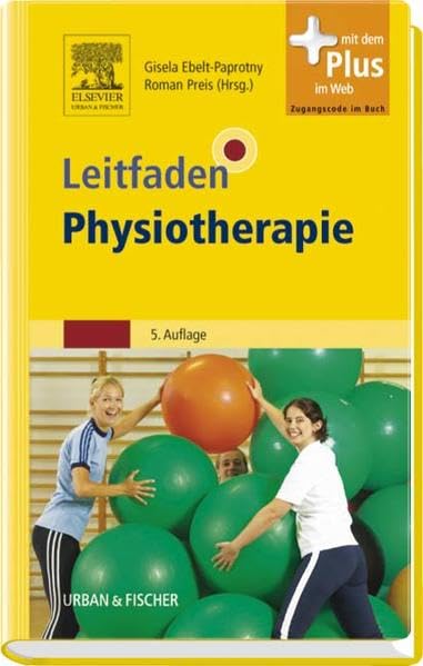 Leitfaden Physiotherapie: mit Zugang zum Elsevier-Portal (Klinikleitfaden) Medicine