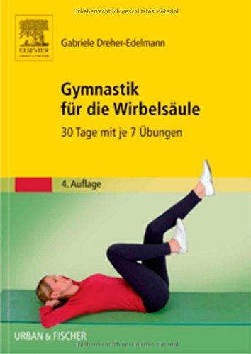 Gymnastik für die Wirbelsäule: 30 Tage mit je 7 Übungen Medicine