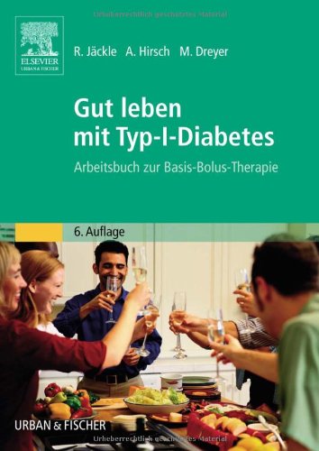 Gut leben mit Typ-I-Diabetes: Arbeitsbuch zur Basis-Bolus-Therapie Medicine