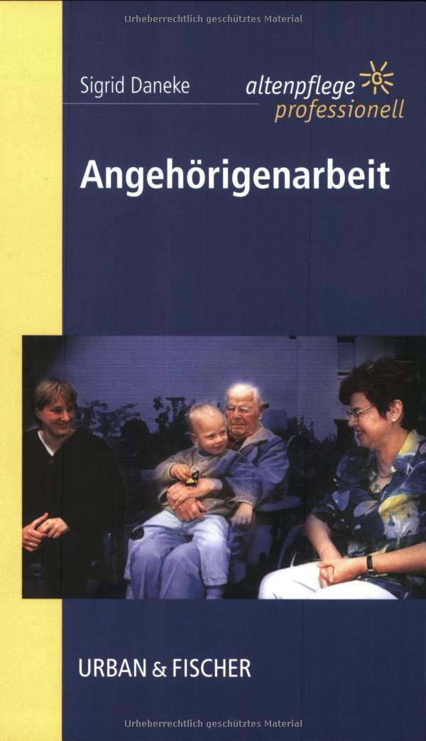 Angehörigenarbeit: Altenpflege professionell Medicine