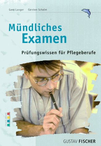 Mündliches Examen. Prüfungswissen für Pflegeberufe Medicine