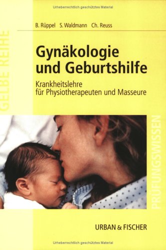 Gynäkologie und Geburtshilfe: Krankheitslehre für Physiotherapeuten und Masseure Medicine