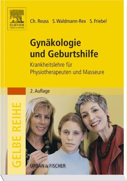 Gynäkologie und Geburtshilfe: Krankheitslehre für Physiotherapeuten und Masseure (Gelbe Reihe) Medicine