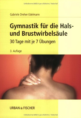 Gymnastik für die Hals- und Brustwirbelsäule: 30 Tage mit je 7 Übungen Books
