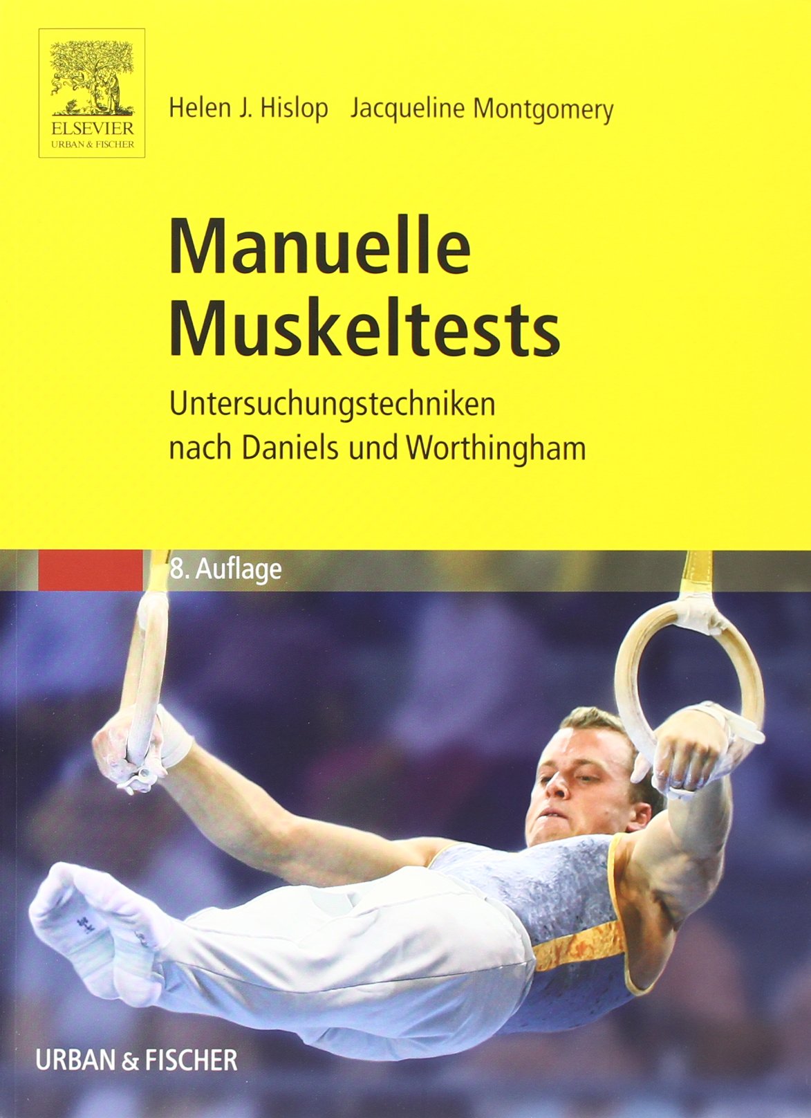 Manuelle Muskeltests: Untersuchungstechniken nach Daniels und Worthingham Medicine