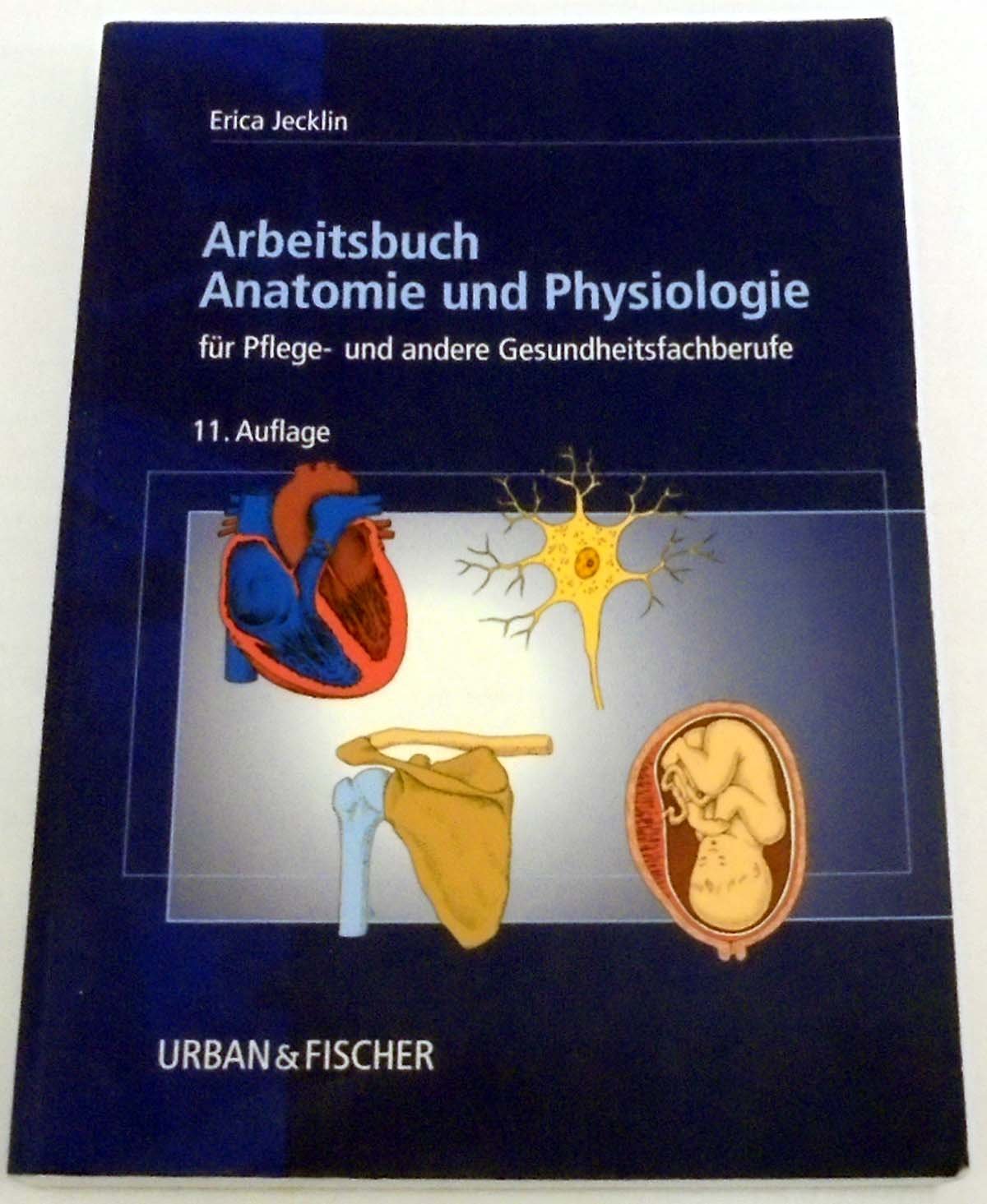 Arbeitsbuch Anatomie und Physiologie. Für Pflege und andere Gesundheitsberufe Medicine