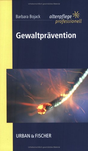 Gewaltprävention: Altenpflege professionell Medicine
