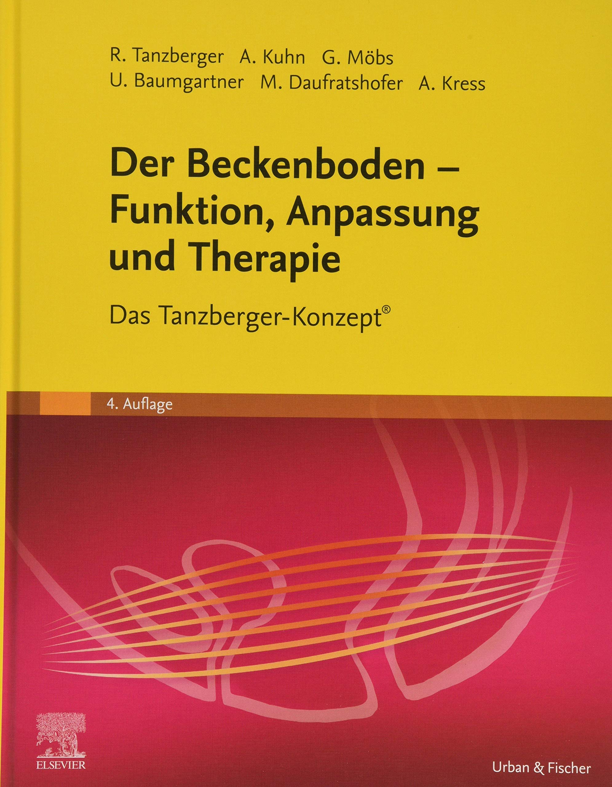 Der Beckenboden - Funktion, Anpassung und Therapie: Das Tanzberger-Konzept® Medicine