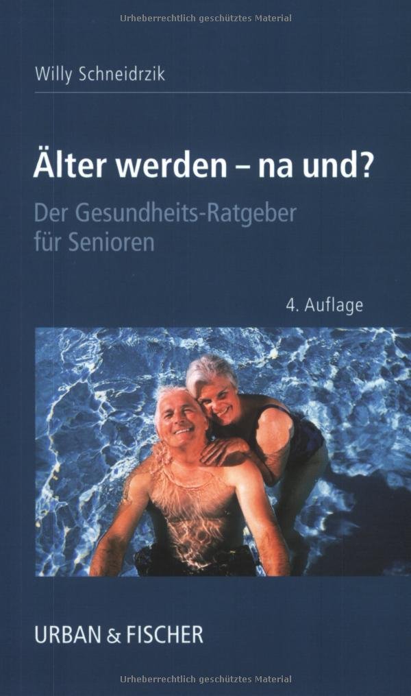 Älter werden - na und? Der Gesundheits-Ratgeber für Senioren Politics & History