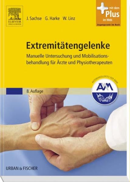 Extremitätengelenke: Manuelle Untersuchung und Mobilisationsbehandlung für Ärzte und Physiotherapeuten - Mit Zugang zum Elsevier-Portal Medicine