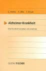 Alzheimer Krankheit. Eine Krankheit verstehen und annehmen Medicine