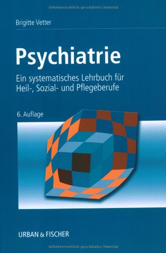Psychiatrie: Ein systematisches Lehrbuch für Heil-, Sozial- und Pflegeberufe Medicine